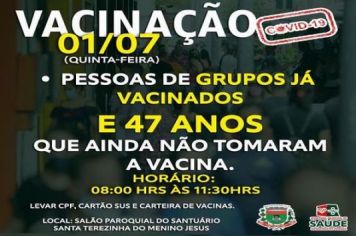 VACINAÇÃO PARA GRUPOS JA VACINADOS E COM 47 ANOS QUE AINDA NÃO RECEBERAM A VACINA.