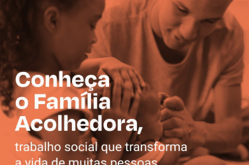 PREFEITURA DE BANDEIRANTES INICIA IMPLANTAÇÃO DO SERVIÇO DE ACOLHIMENTO EM FAMÍLIA ACOLHEDORA