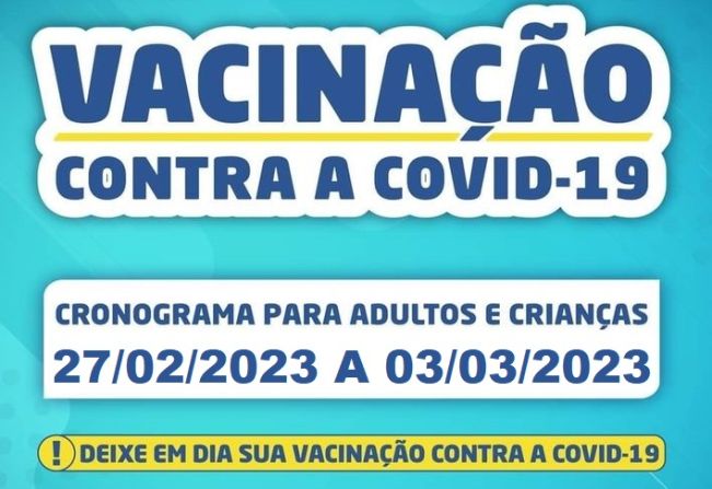 CRONOGRAMA VACINAÇÃO COVID-19: DE 27/02/2023 A 03/03/2023