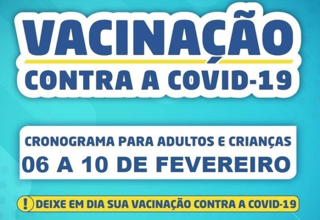 CRONOGRAMA VACINAÇÃO COVID-19: DE 06 A 10 DE FEVEREIRO